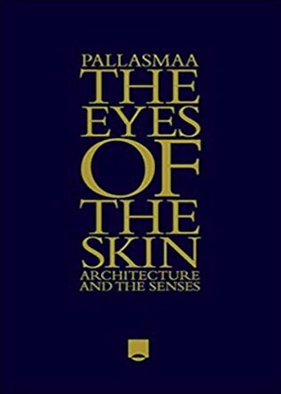 The Eyes of the Skin - Architecture and the Senses