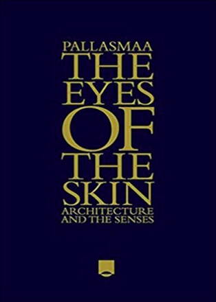 The Eyes of the Skin - Architecture and the Senses